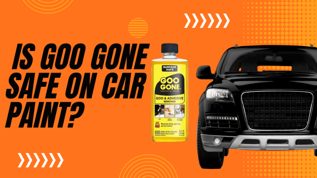 is Goo Gone Safe On Car Paint?