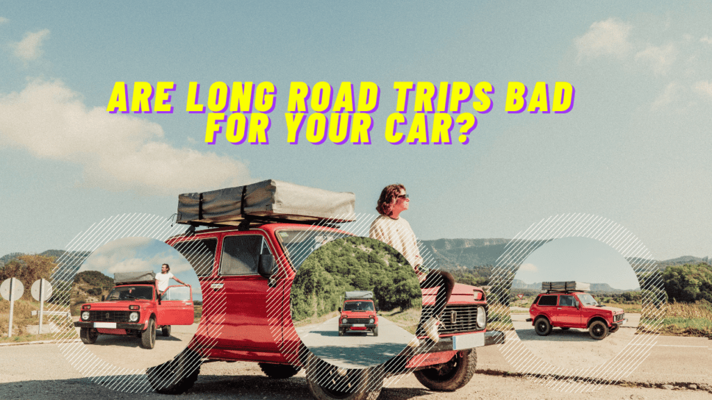 Are Long Road Trips Bad for Your Car? Here’s What You Need to Know