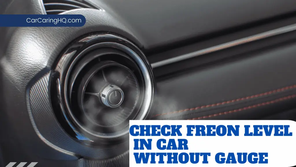 Check Freon Level in Car Without Gauge