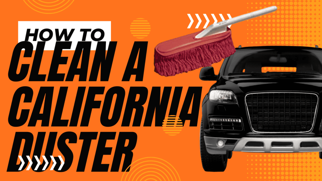 How to Clean a California Duster
