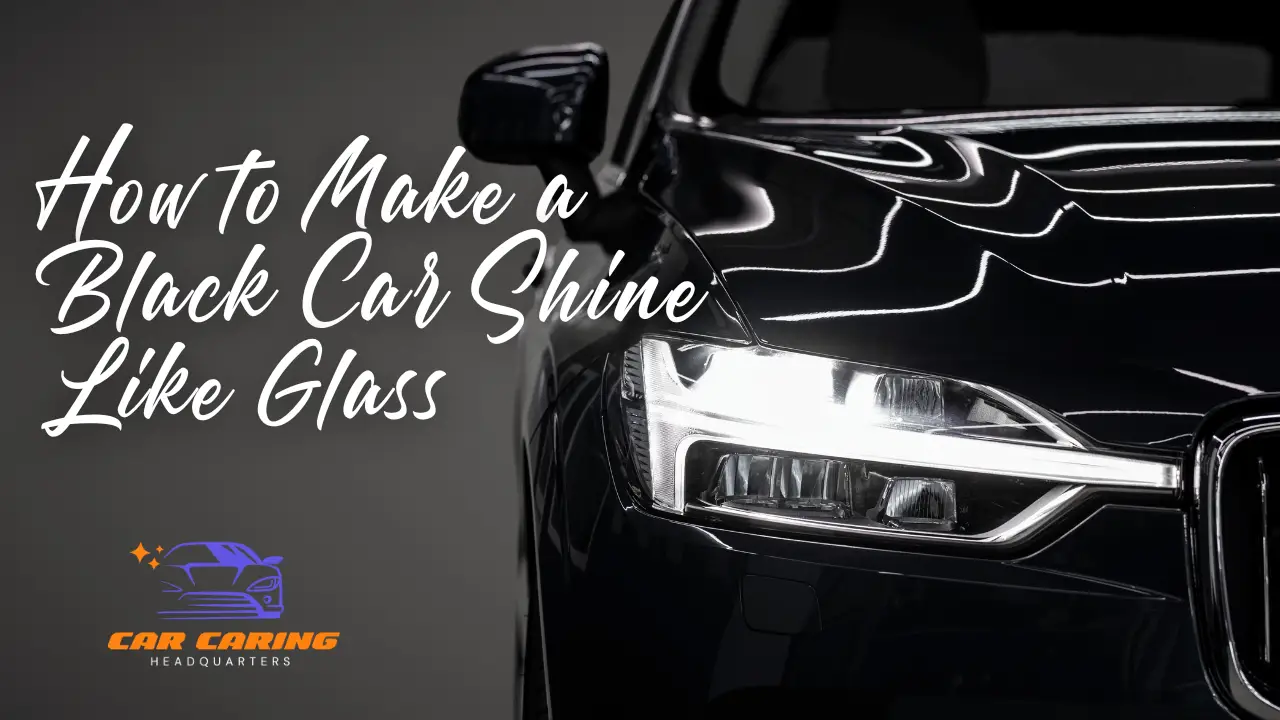 how-to-make-a-black-car-shine-like-glass-tips-for-achieving-a-flawless