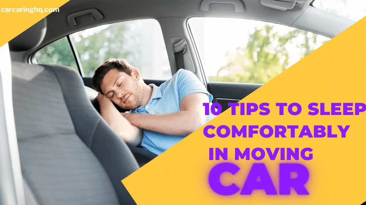 How to Sleep Comfortably in a Moving Car Tips and Tricks CarCaringHQ