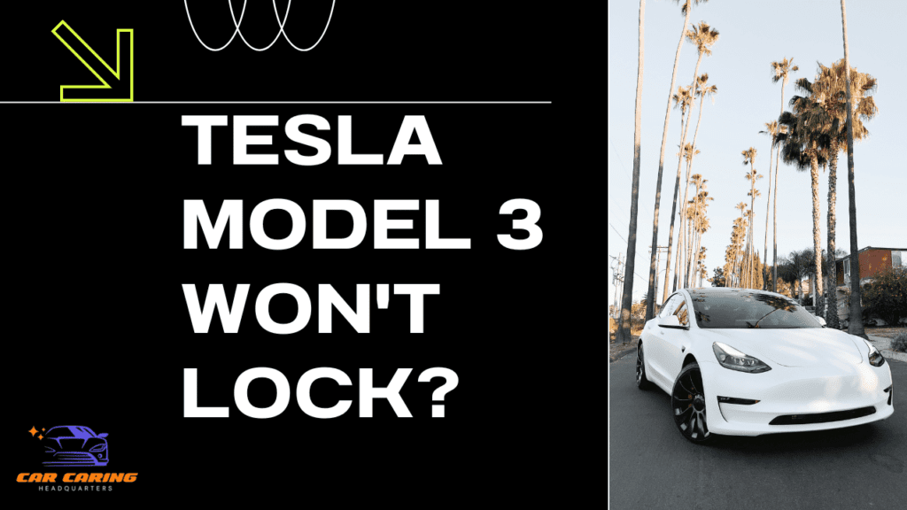 Tesla Model 3 Won’t Lock? – Here is how to Fix