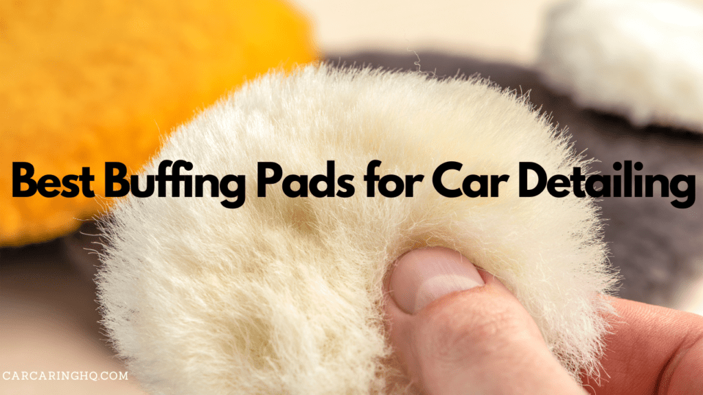 The 6 Best Buffing Pads for Car Detailing {Review} ~ TOP PICKS